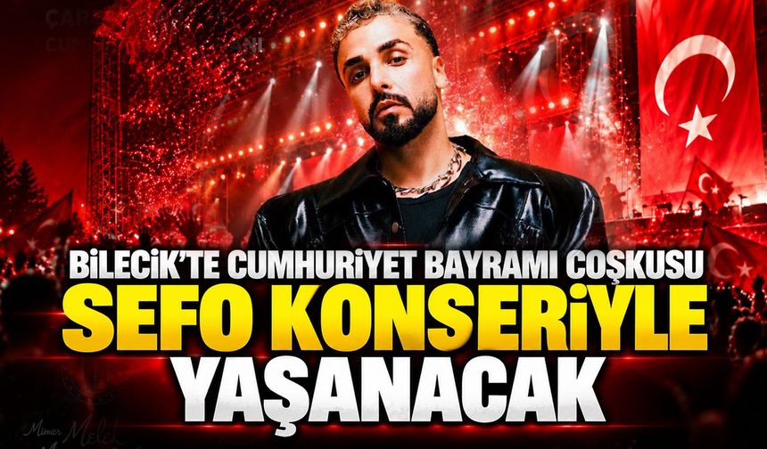 Bilecik’te Cumhuriyet Bayramı coşkusu Sefo konseriyle yaşanacak