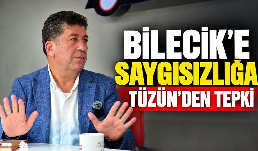 Bilecik’e Saygısızlığa Tüzün’den Tepki
