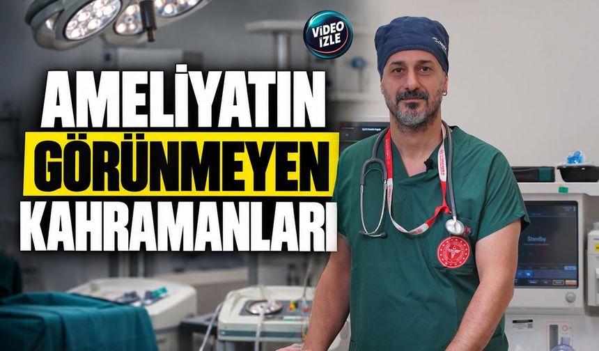 Ameliyatın görünmeyen kahramanları