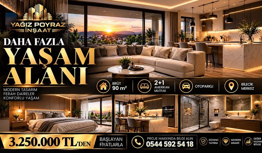 YAĞIZ POYRAZ İNŞAAT’TAN BİLECİK MERKEZ’DE MODERN VE KONFORLU YAŞAM FIRSATI!