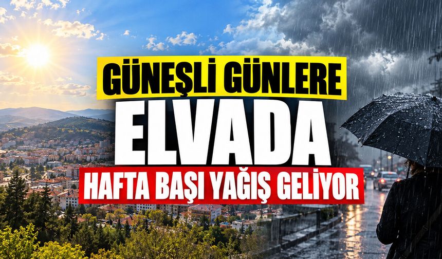 Güneşli günlere elvada: Hafta başı yağış geliyor