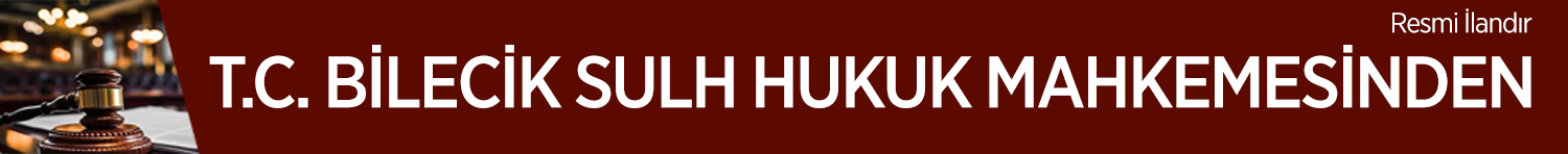 T.C. BİLECİK SULH HUKUK MAHKEMESİNDEN