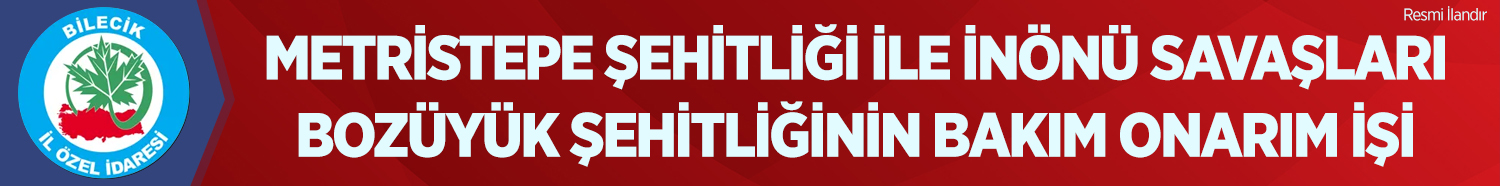 İLİMİZ, BOZÜYÜK İLÇESİNDE BULUNAN METRİSTEPE ŞEHİTLİĞİ İLE İNÖNÜ SAVAŞLARI BOZÜYÜK ŞEHİTLİĞİNİN BAKIM ONARIM İŞİ