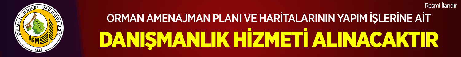 ORMAN AMENAJMAN PLANI VE HARİTALARININ YAPIM İŞLERİNE AİT DANIŞMANLIK HİZMETİ ALINACAKTIR