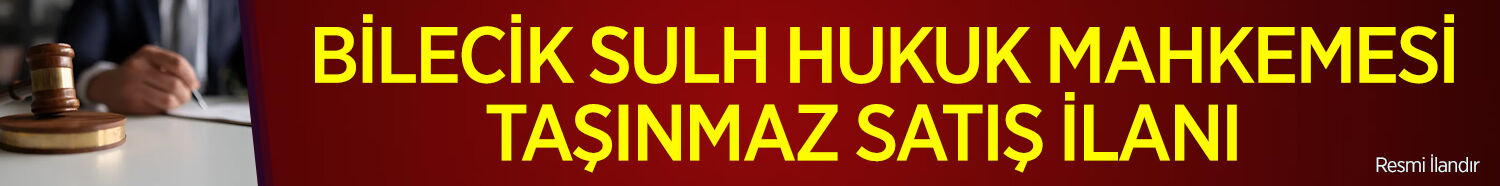 BİLECİK SULH HUKUK MAHKEMESİ TAŞINMAZ SATIŞ İLANI