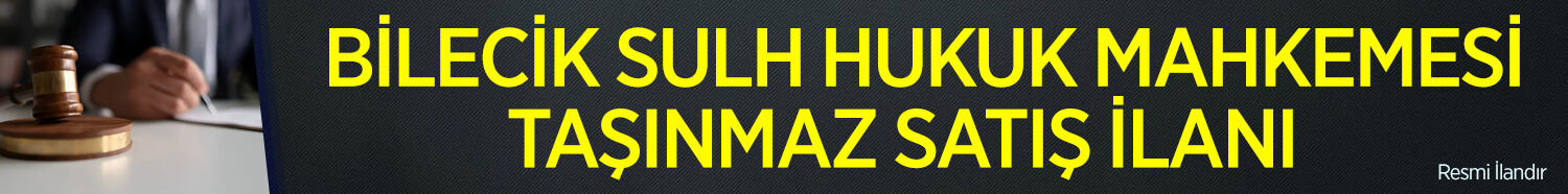 BİLECİK SULH HUKUK MAHKEMESİ TAŞINMAZ SATIŞ İLANI