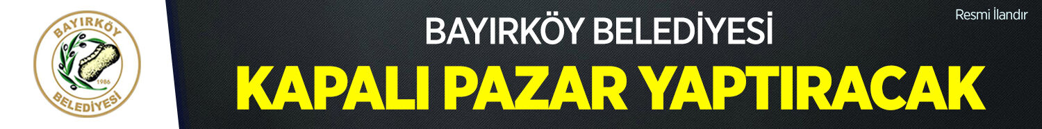 KAPALI PAZAR YAPTIRILACAKTIR