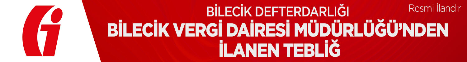 BİLECİK DEFTERDARLIĞI BİLECİK VERGİ DAİRESİ MÜDÜRLÜĞÜ