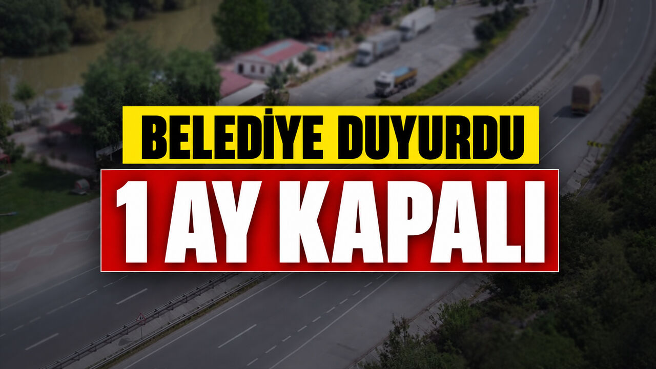 Belediye duyurdu: 1 ay kapalı