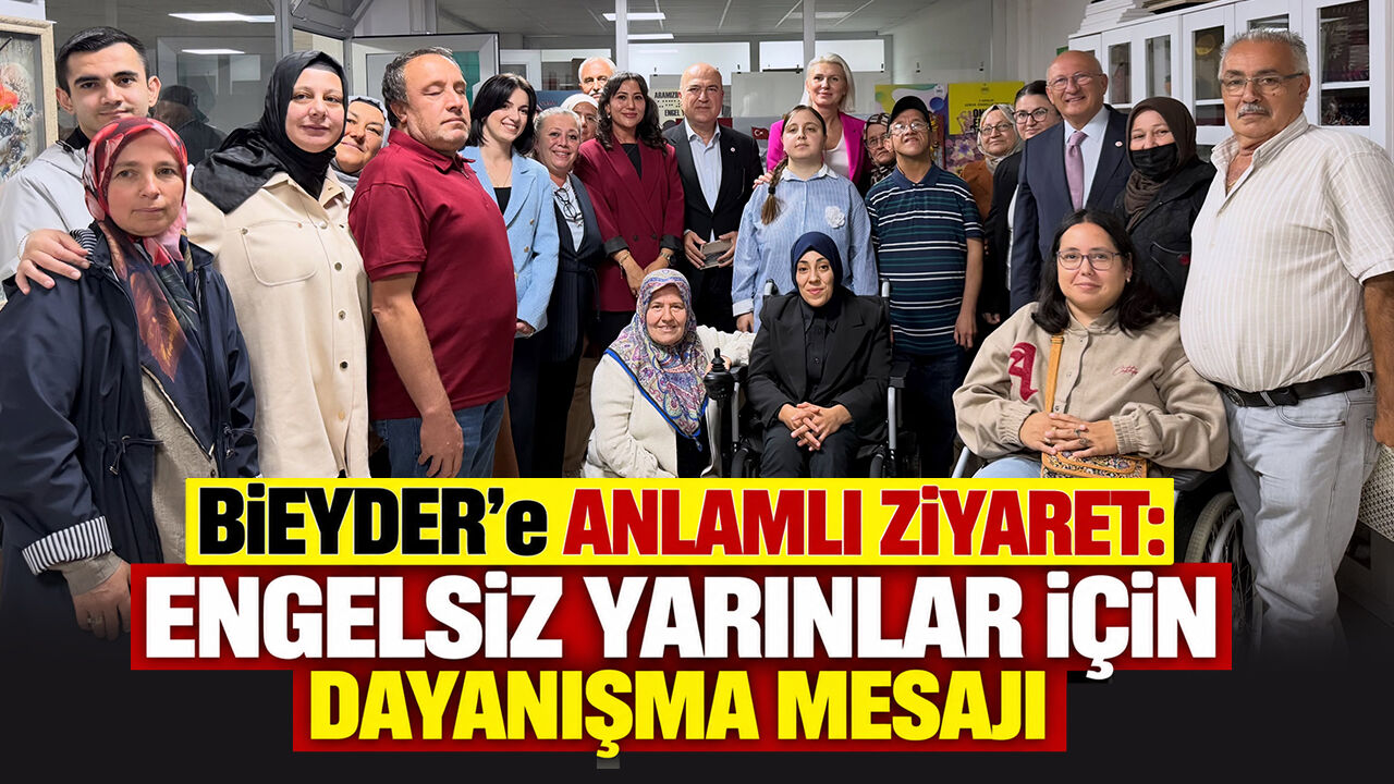 BİEYDER’e anlamlı ziyaret: Engelsiz yarınlar için dayanışma mesajı