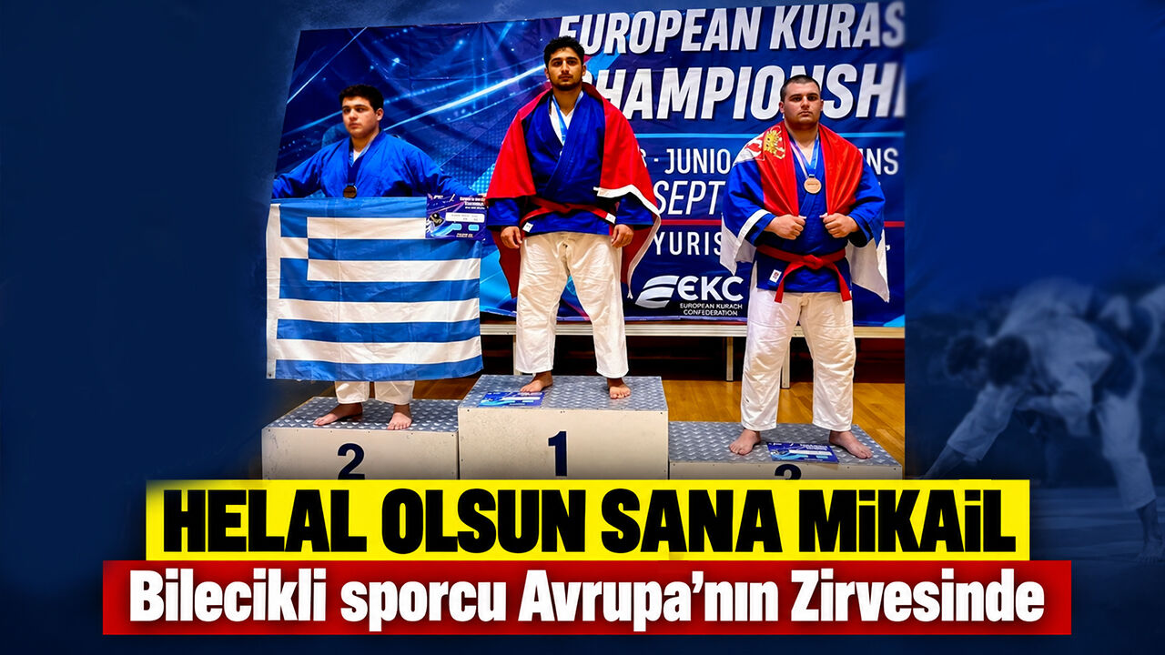 Helal olsun sana Mikail! Bilecikli sporcu Avrupa’nın Zirvesinde