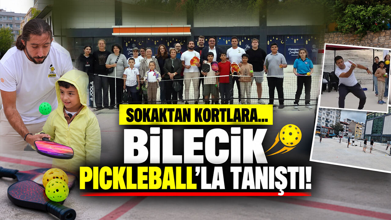 Sokaktan Kortlara... Bilecik Pickleball’la Tanıştı!