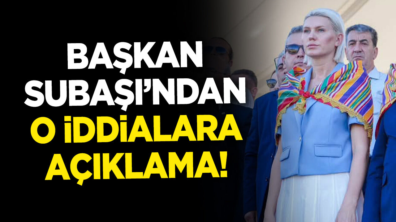 Başkan Subaşı’dan o iddialara açıklama