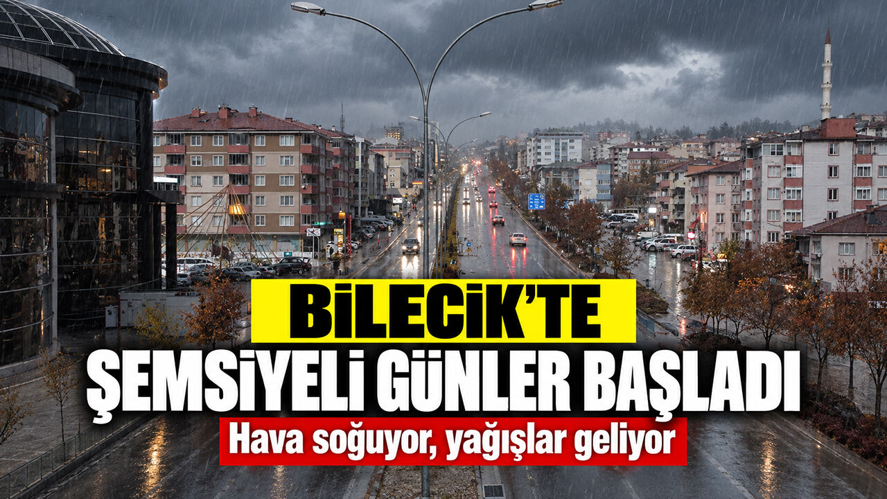 Bilecik'te şemsiyeli günler başladı: Hava soğuyor, yağışlar geliyor