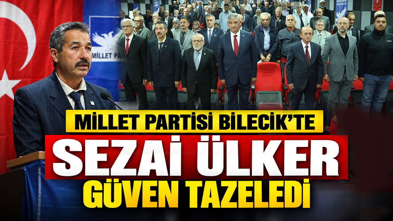 Millet Partisi Bilecik’te Sezai Ülker güven tazeledi