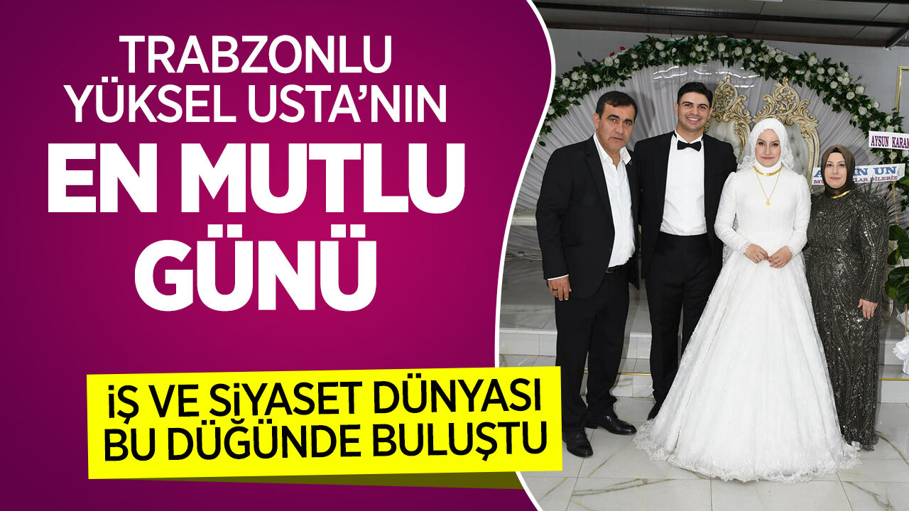 TRABZONLU YÜKSEL USTA’NIN EN MUTLU GÜNÜ