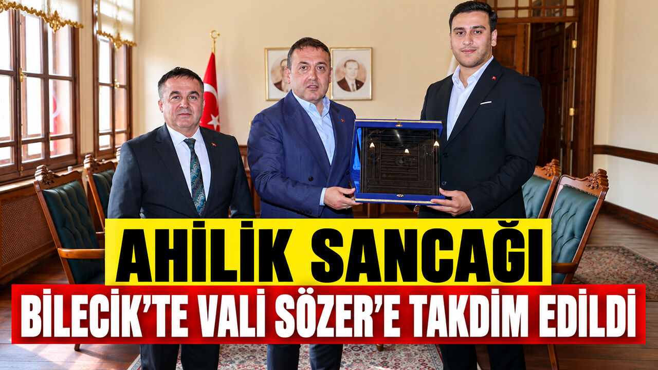 Ahilik Sancağı Bilecik’te Vali Sözer’e takdim edildi