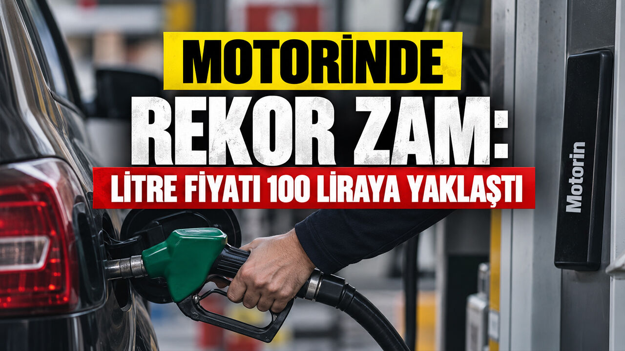 Motorinde Rekor Zam: Litre Fiyatı 100 Liraya Yaklaştı
