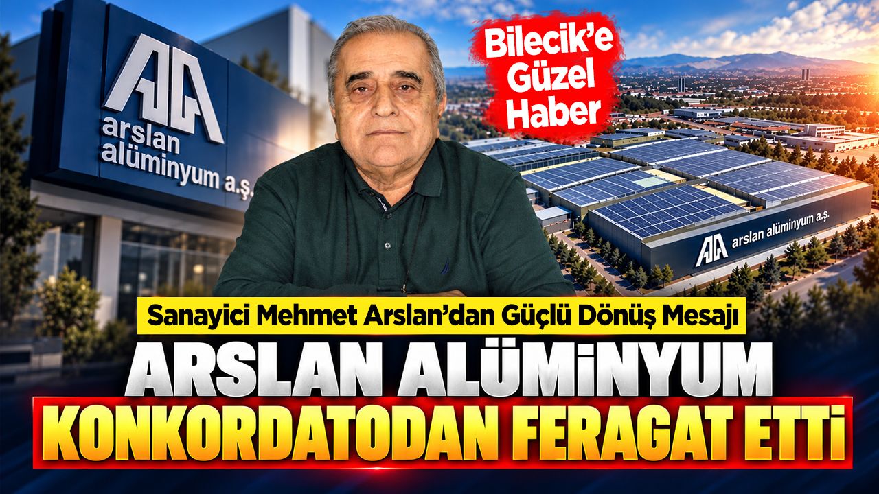 Bilecik'e güzel haber: Arslan Alüminyum konkordatodan feragat etti
