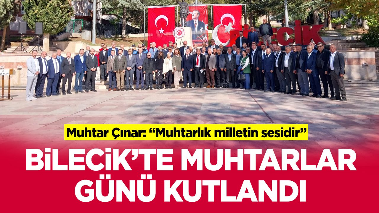 Bilecik’te Muhtarlar Günü Kutlandı