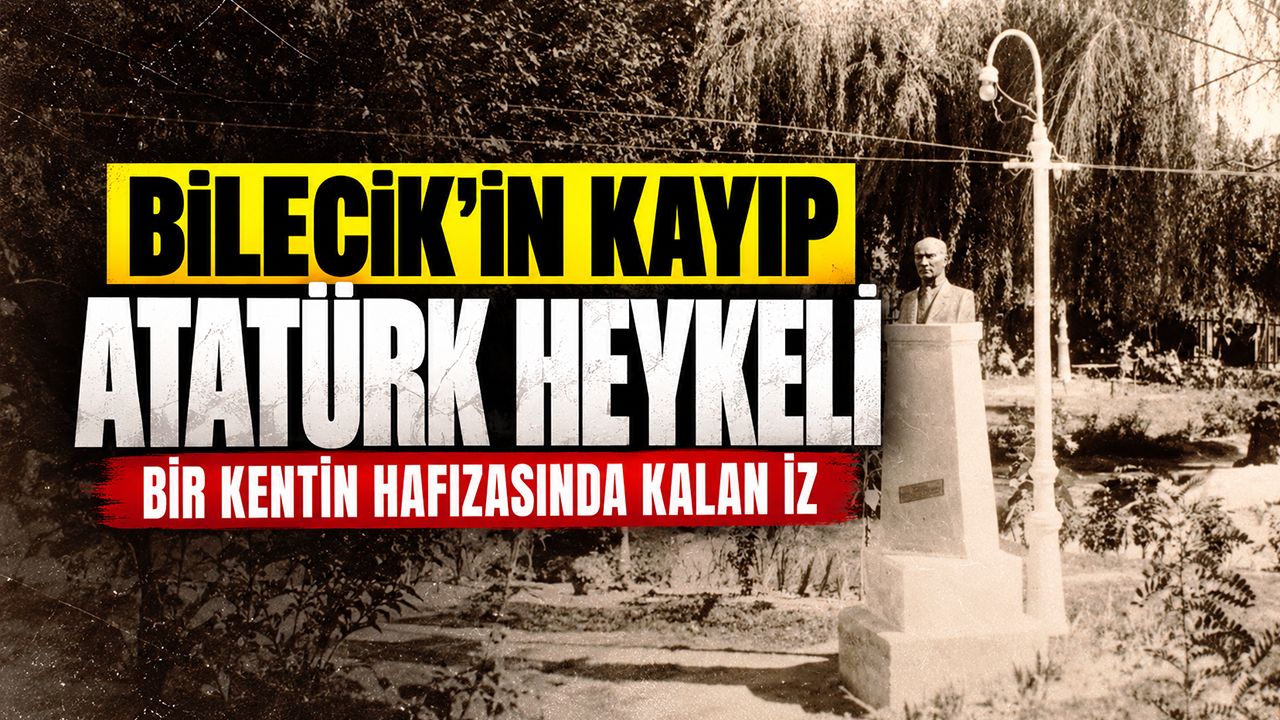 Bilecik’in kayıp Atatürk heykeli
