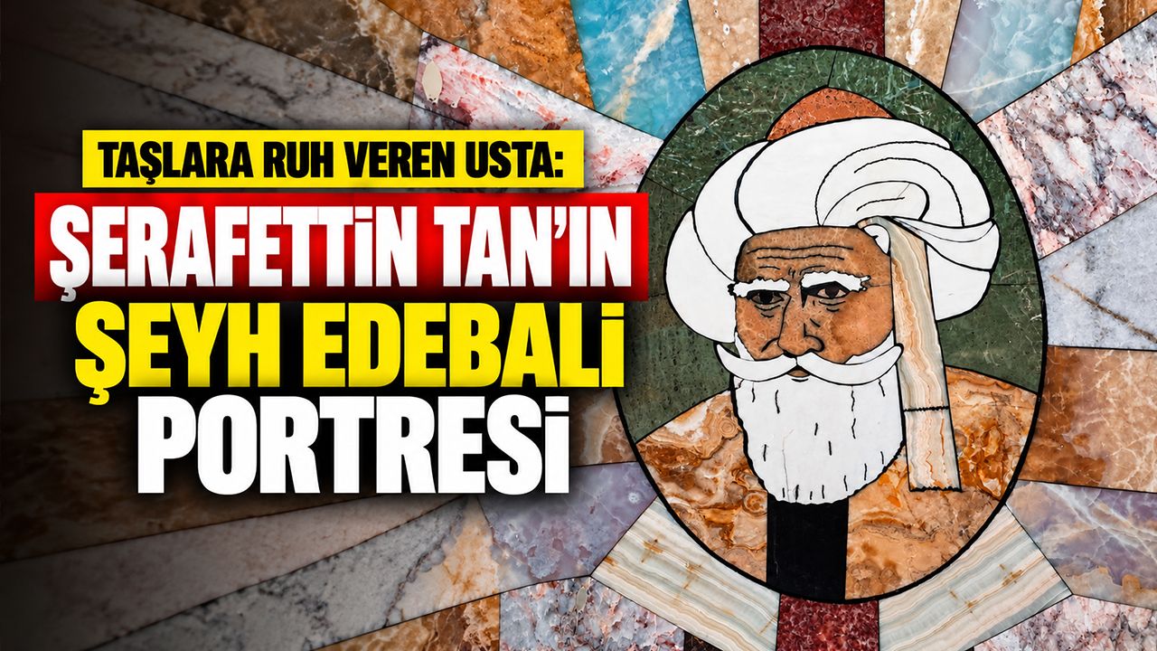 Taşlara ruh veren usta: Şerafettin Tan’ın Şeyh Edebali portresi